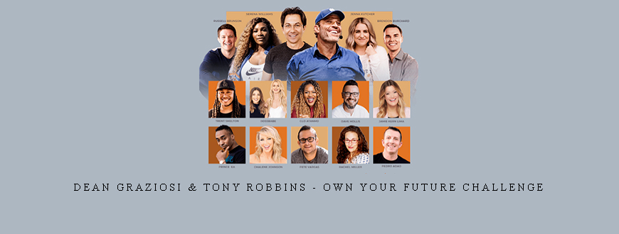 Dean Graziosi & Tony Robbins – Own Your Future Challenge
