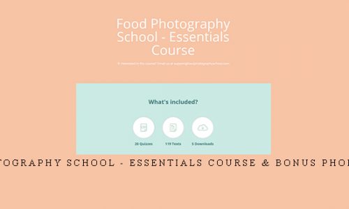 Food Photography School – Essentials Course & Bonus Phone Course |