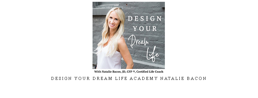 Design Your Dream Life Academy Natalie Bacon