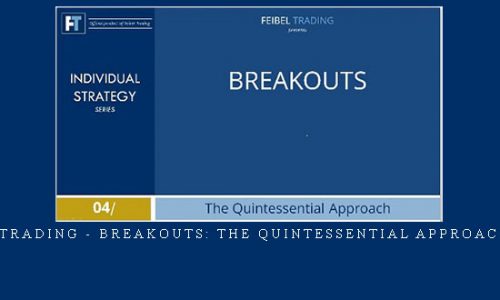 Feibel Trading – Breakouts: The Quintessential Approach (BRK) |