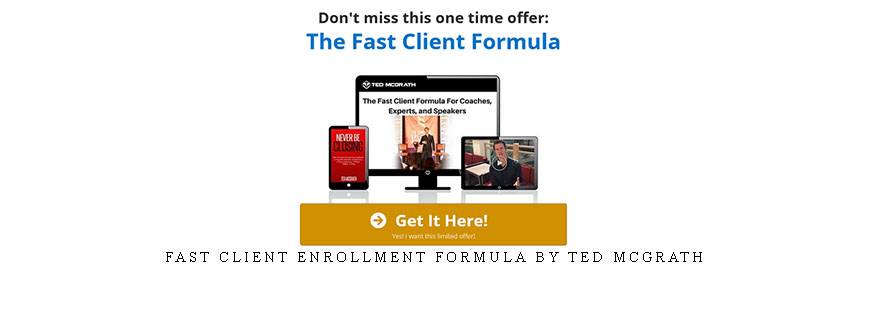 Fast Client Enrollment Formula by Ted McGrath