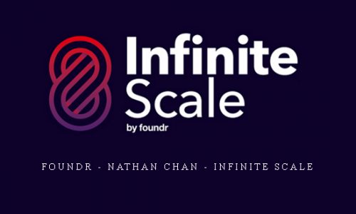 Foundr – Nathan Chan – Infinite Scale |
