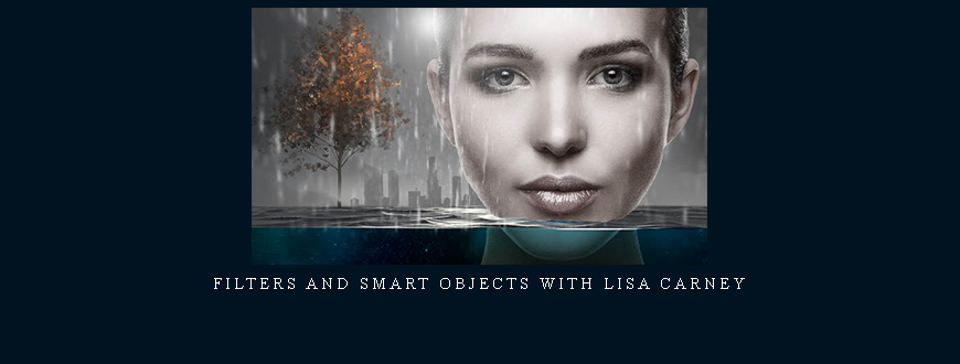 Filters and Smart Objects with Lisa Carney