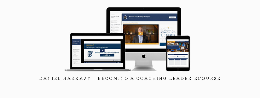 Daniel Harkavy – Becoming a Coaching Leader eCourse