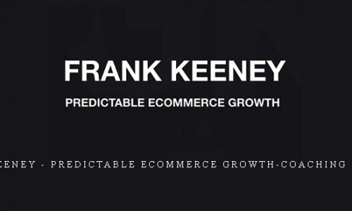 Frank Keeney – Predictable Ecommerce Growth-coaching Program |