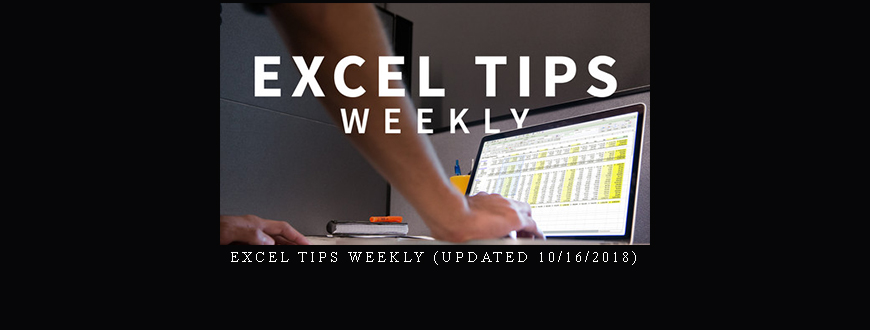 Excel Tips Weekly (Updated 10/16/2018)