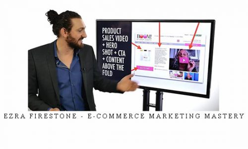 Ezra Firestone – E-commerce Marketing Mastery |