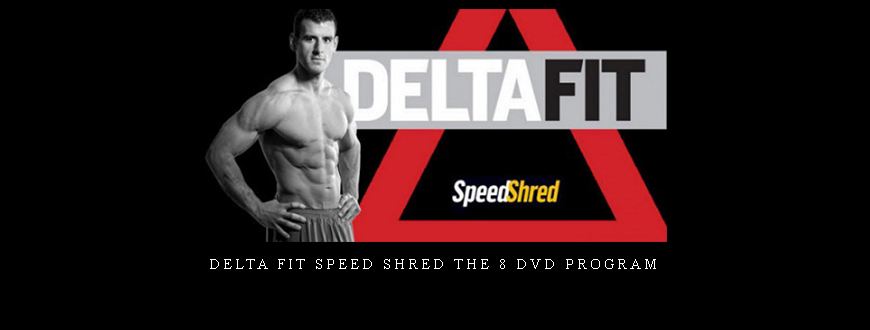 Delta Fit Speed Shred The 8 Dvd Program