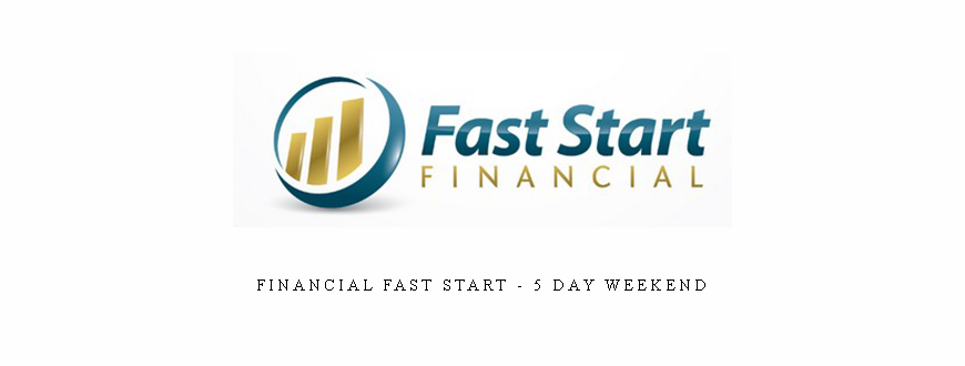 Financial Fast Start – 5 Day Weekend