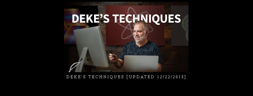 Deke’s Techniques [Updated 12/22/2018]