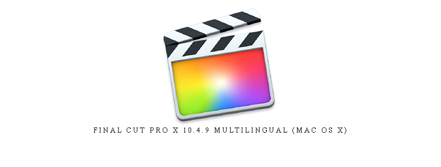 Final Cut Pro X 10.4.9 Multilingual (Mac OS X)