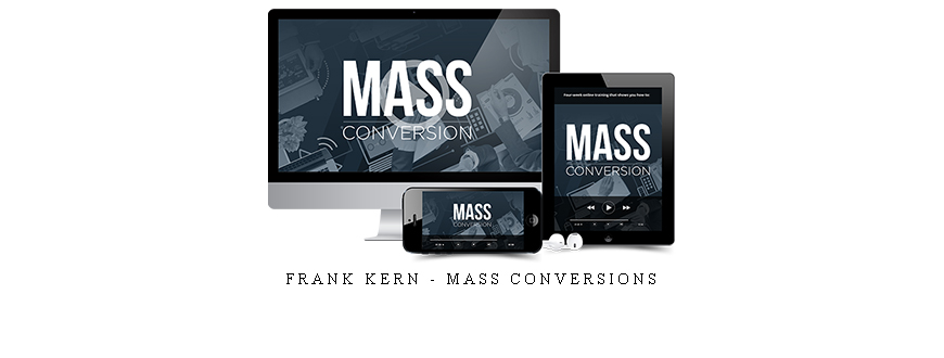 Frank Kern – Mass Conversions