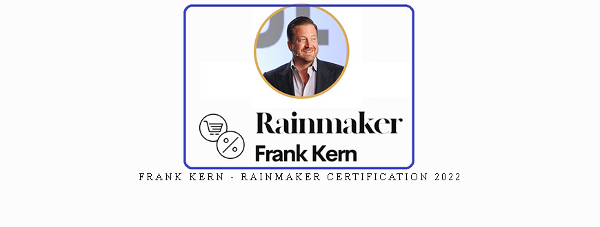 Frank Kern – Rainmaker Certification 2022