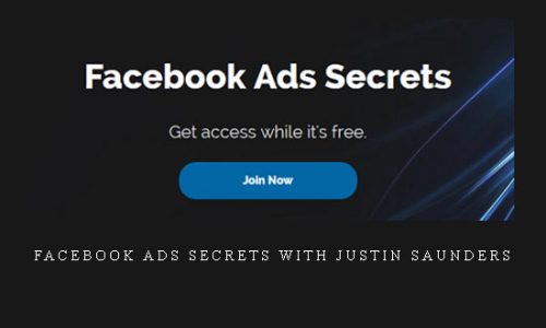 Facebook Ads Secrets with Justin Saunders |