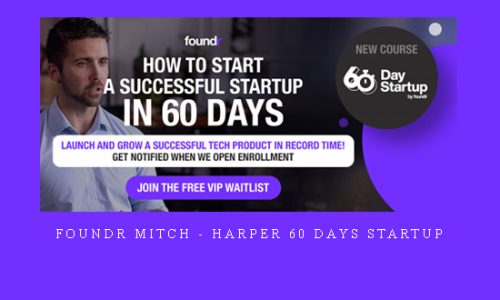 Foundr Mitch – Harper 60 Days Startup |