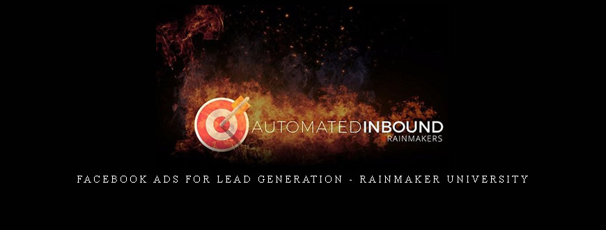 Facebook Ads For Lead Generation – Rainmaker University