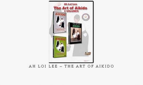 AH LOI LEE – THE ART OF AIKIDO | Digital Download