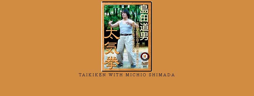 TAIKIKEN WITH MICHIO SHIMADA