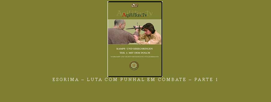 ESGRIMA – LUTA COM PUNHAL EM COMBATE – PARTE 1