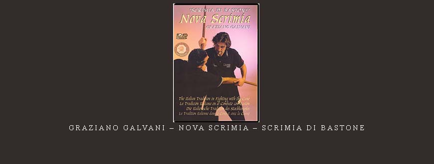 GRAZIANO GALVANI – NOVA SCRIMIA – SCRIMIA DI BASTONE