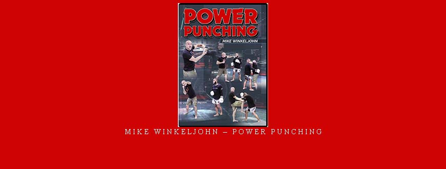 MIKE WINKELJOHN – POWER PUNCHING