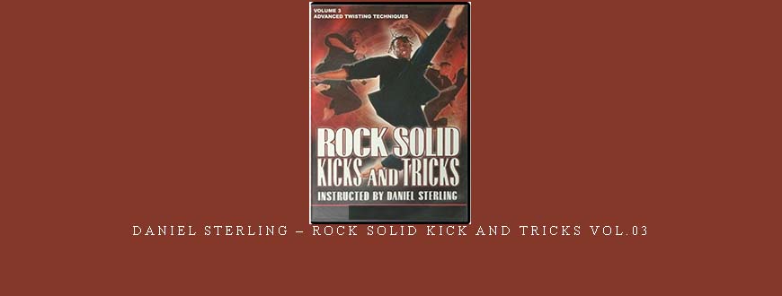 DANIEL STERLING – ROCK SOLID KICK AND TRICKS VOL.03