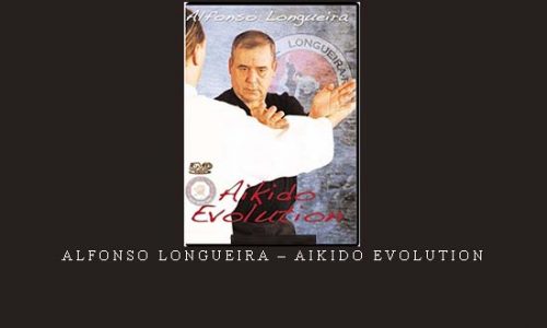 ALFONSO LONGUEIRA – AIKIDO EVOLUTION | Digital Download