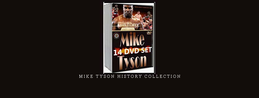 MIKE TYSON HISTORY COLLECTION