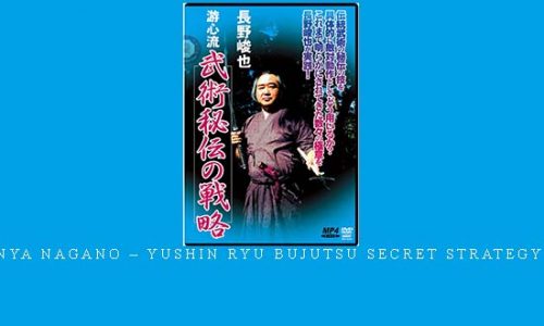 SHUNYA NAGANO – YUSHIN RYU BUJUTSU SECRET STRATEGY DVD | Digital Download