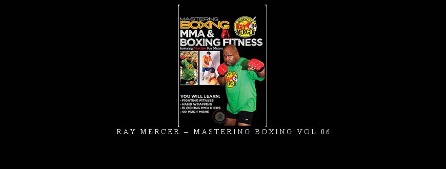 RAY MERCER – MASTERING BOXING VOL.06