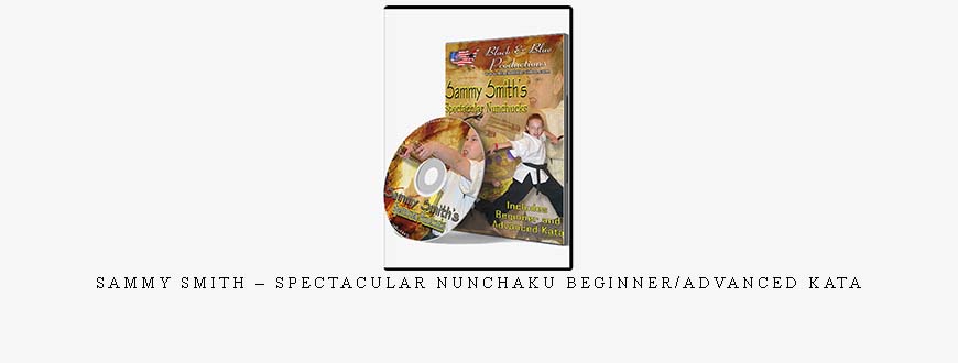 SAMMY SMITH – SPECTACULAR NUNCHAKU BEGINNER/ADVANCED KATA