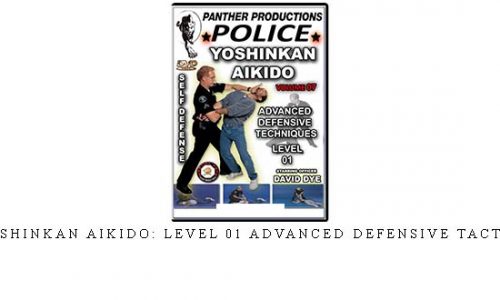 POLICE YOSHINKAN AIKIDO: LEVEL 01 ADVANCED DEFENSIVE TACTICS VOL.07 | Digital Download