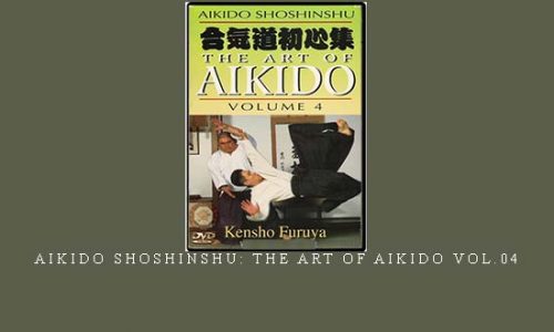 AIKIDO SHOSHINSHU: THE ART OF AIKIDO VOL.04 | Digital Download