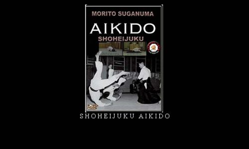 SHOHEIJUKU AIKIDO | Digital Download