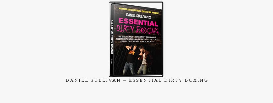 DANIEL SULLIVAN – ESSENTIAL DIRTY BOXING