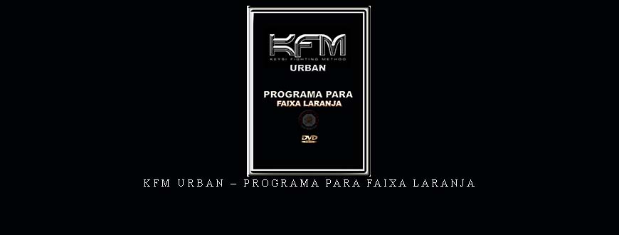 KFM URBAN – PROGRAMA PARA FAIXA LARANJA