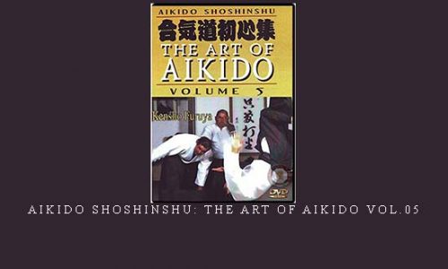 AIKIDO SHOSHINSHU: THE ART OF AIKIDO VOL.05 | Digital Download