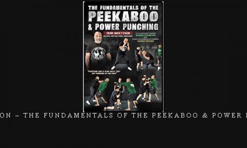 MIKE TYSON – THE FUNDAMENTALS OF THE PEEKABOO & POWER PUNCHING | Digital Download