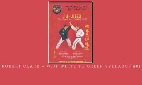 ROBERT CLARK – WJJF WHITE TO GREEN SYLLABUS #01 | Digital Download