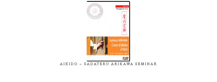 AIKIDO – SADATERU ARIKAWA SEMINAR