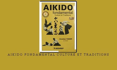 AIKIDO FONDAMENTAL CULTURE ET TRADITIONS | Digital Download