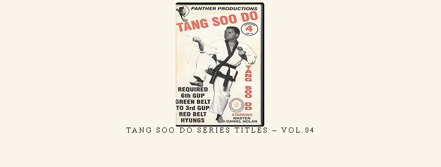 TANG SOO DO SERIES TITLES – VOL.04