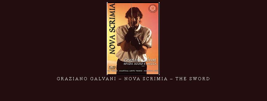 GRAZIANO GALVANI – NOVA SCRIMIA – THE SWORD