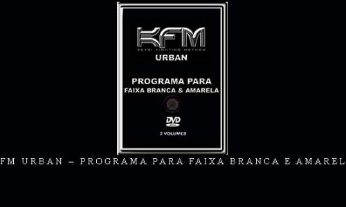 KFM URBAN – PROGRAMA PARA FAIXA BRANCA E AMARELA |