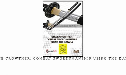 STEVE CROWTHER: COMBAT SWORDSMANSHIP USING THE KATANA | Digital Download