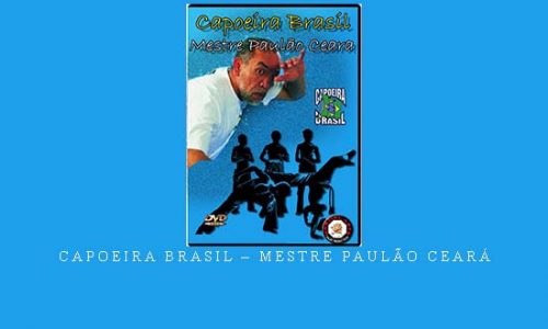 CAPOEIRA BRASIL – MESTRE PAULÃO CEARÁ | Digital Download