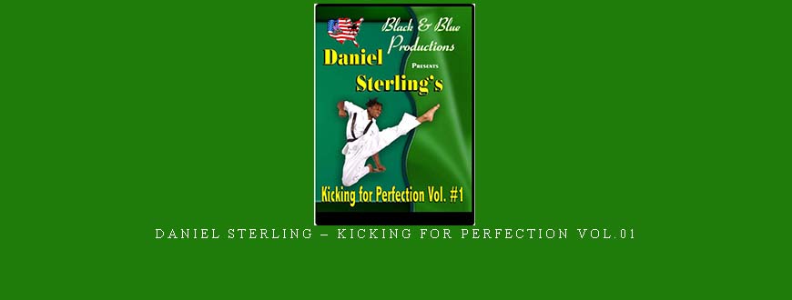 DANIEL STERLING – KICKING FOR PERFECTION VOL.01