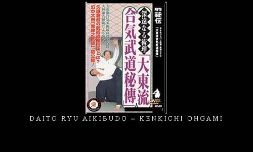 DAITO RYU AIKIBUDO – KENKICHI OHGAMI | Digital Download