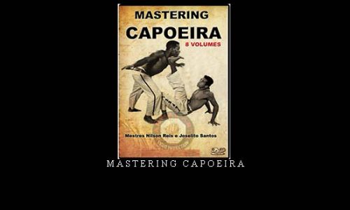 MASTERING CAPOEIRA | Digital Download