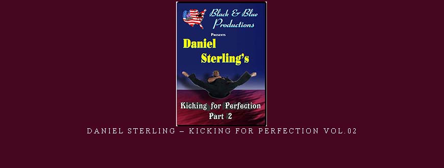 DANIEL STERLING – KICKING FOR PERFECTION VOL.02